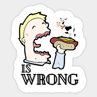 Eating Animals Is Wrong Sticker